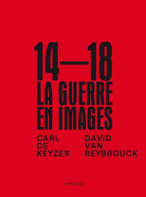 ⚓ J'ai jeté l'encre avec « 14-18, la guerre en images » de  David Van Reybrouck,  Carl De Keyzer et Geoff Dyer
