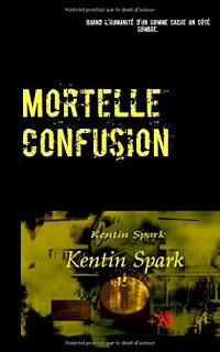 Mortelle confusion de Kentin Spark