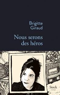 Nous serons des héros, Brigitte Giraud