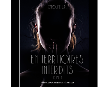 En territoires interdits > Tome 1 > Caroline L.P.
