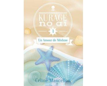 Kurage No Ai : Un amour de méduse, T1 – Céline Mancellon