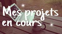 Mes projets en cours