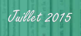 Récapitulatif Juillet 2015