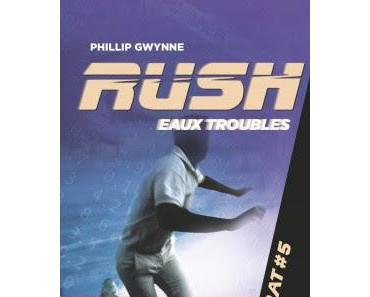 Rush 5 – Eaux troubles