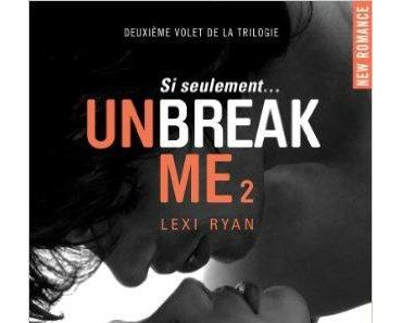 Unbreak Me, Si Seulement... > Lexi Ryan