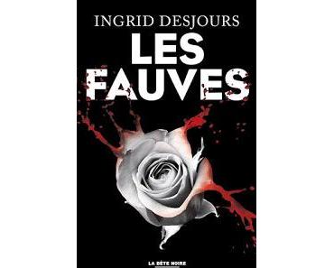 News : Les Fauves - Ingrid Desjours (Robert Laffont)