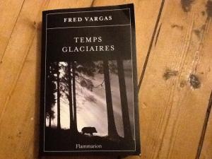 Temps glaciaires Fred Vargas