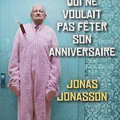 Le vieux qui ne voulait pas fêter son anniversaire