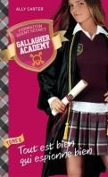 Gallagher Academy, tome 6 : Tout est bien qui espionne bien