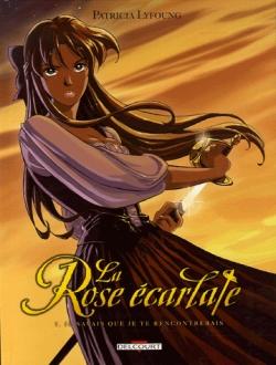 Couverture La Rose écarlate, tome 01 : Je savais que je te rencontrerais