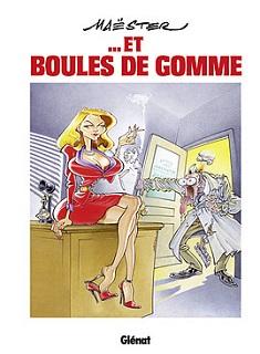 501 MAESTER ET BOULES DE GOMME[BD].indd