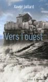 Vers l'Ouest - Xavier Jaillard ****