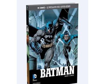 DC COMICS : LE MEILLEUR DES SUPER-HEROS. LA COLLECTION EAGLEMOSS LE 19 AOUT AVEC BATMAN "SILENCE"