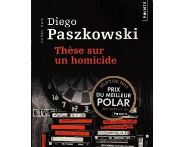 ⚓ J'ai jeté l'encre avec « Thèse sur un homicide » de Diego Paszkowski