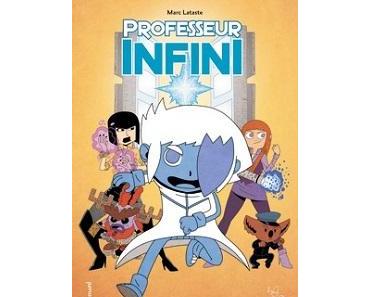 Professeur Infini T1 (Lataste) – Gallimard – 16,90€