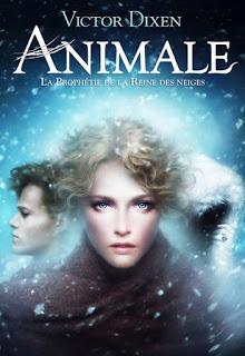 Animale 2 : La prophétie de la Reine des neiges - Victor Dixen