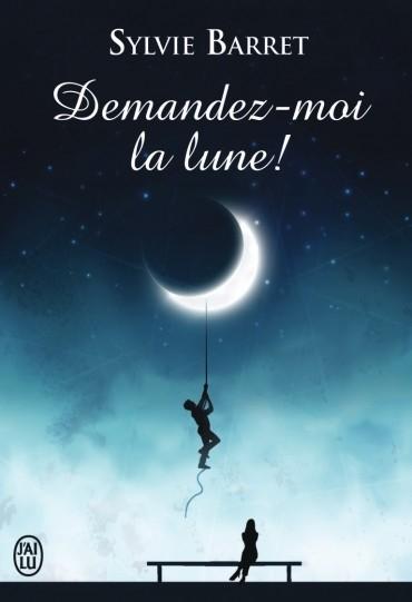 Demandez-moi la lune! ~ Coup de foudre à Paris pour Sylvie Barret-Lefelle