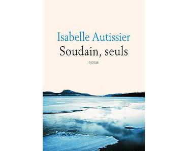 Soudain seuls d'Isabelle Autissier