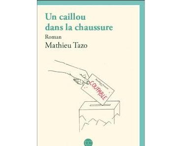 Un caillou dans la chaussure de Mathieu Tazo