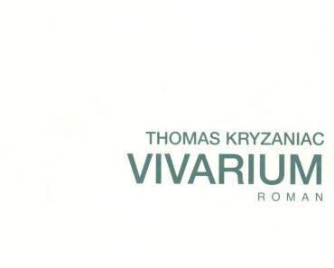 Vivarium de Thomas Kryzaniac [1% Rentrée littéraire]