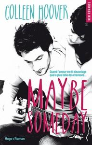 Colleen Hoover / Maybe, tome 1 : Maybe Someday