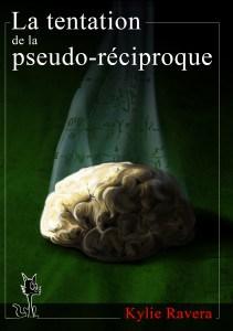 La Tentation de la pseudo-réciproque de Kylie Ravera
