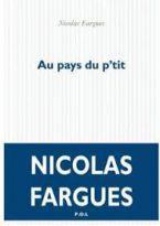 Au pays du p’tit – Nicolas Fargues