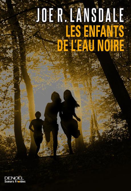 News : Les Enfants de l'eau noire -  Joe R. Lansdale (Denoël)