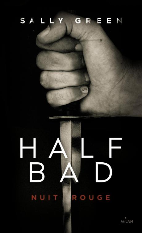Libérez-moi ! Chronique du roman « HALF-BAD » de Sally Green