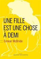 Une fille est une chose à demi - Eimear McBride