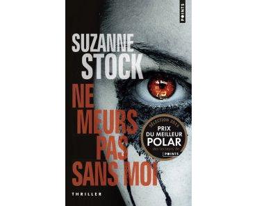 Ne meurs pas sans moi – Suzanne Stock