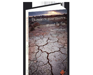 Derniers murmures avant la fin > Sarah Fouilloux