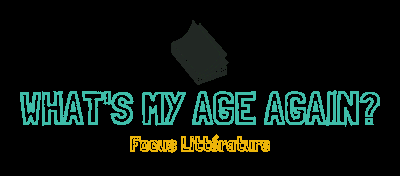 Défi Focus Littérature – What’s my age again ? WHAT'S MY AGE AGAIN--logo (3)