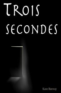 Ebook Gratuit – Trois secondes, Kane Banway