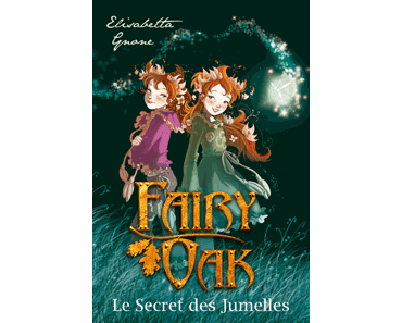 [KENNES EDITION] – Fairy Oak, la nouvelle série « jeunesse » qui va faire un tabac !