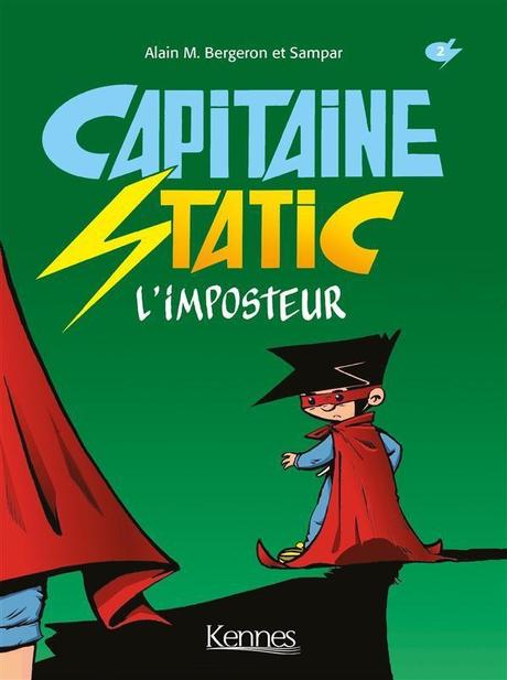 [KENNES EDITION] – Capitaine Static revient dans une troisième aventure !