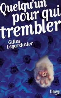 Quelqu’un pour qui trembler, Gilles Legardinier