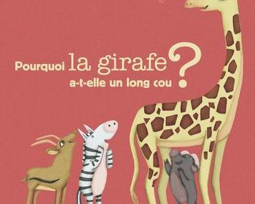 Pourquoi la girafe a-t-elle un long cou ?
