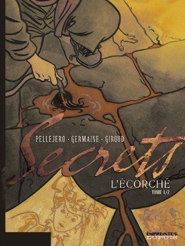 Secrets, L'Écorché Tome 1 & 2