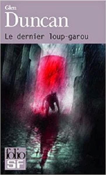 Le dernier loup-garou - Glen Duncan