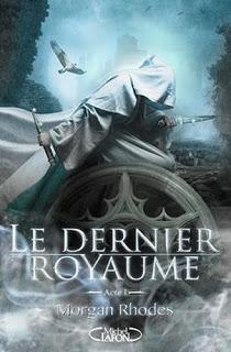 [Livre] Le Dernier Royaume | Morgan Rhodes