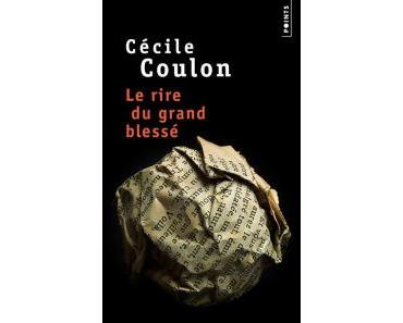 Cécile Coulon – Le rire du grand blessé ***