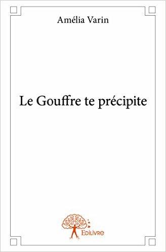 Mon avis sur le grouffre te précipite