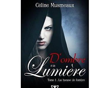 Mon avis sur d'ombre et de lumière de Céline Musmeaux