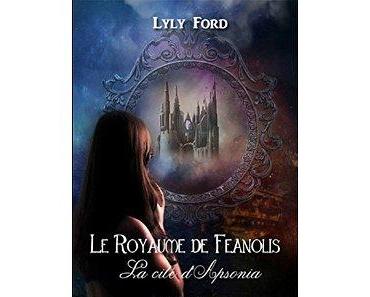 Mon avis sur le Royaume de Feanolis - tome 1 de Lyly Ford