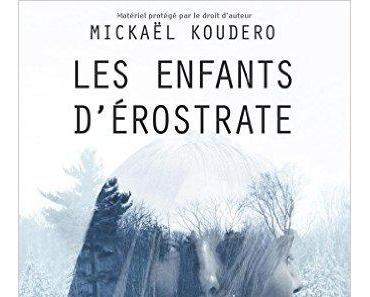 Mon avis sur les enfants d'Erostrate de Mickael Koudero