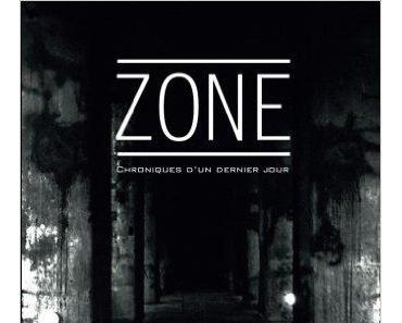 Mon avis sur Zone - chroniques d'un dernier jour, tome 1