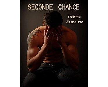 Mon avis sur Seconde chance - débris d'une vie de Christine Béchar