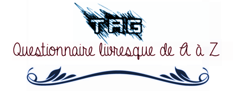 [TAG] Questionnaire livresque de A à Z