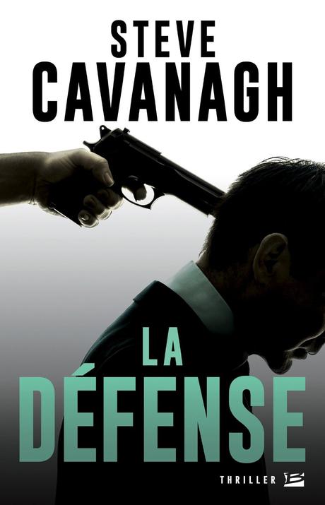 Chronique : La Défense - Steve Cavanagh (Bragelonne Thriller)